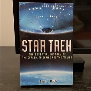 Star Trek The Essential History of the Classic TV Series and the Movies